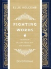 Fighting Words Journaling Devotional - 100 Days of Speaking Truth into the Darkness